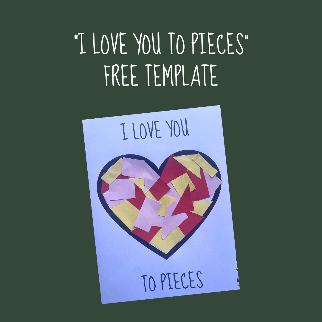 I love you to pieces - template